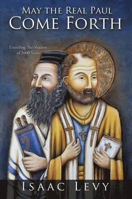 Isaac Levy - May the Real Paul Come Forth, Häftad. Tillgänglighet: Lägg i varukorg