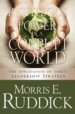 Morris E Ruddick - Righteous Power in a Corrupt World, Häftad. Tillgänglighet: Lägg i varukorg