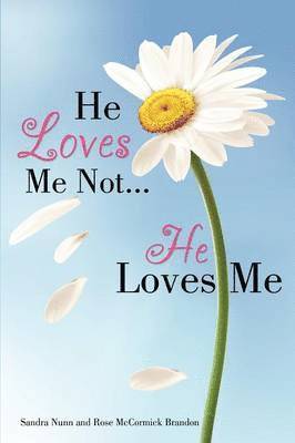 Sandra Nunn, Rose McCormick Brandon - He Loves Me Not...He Loves Me, Häftad