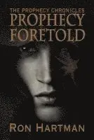 Ron Hartman - The Prophecy Chronicles: Prophecy Foretold, Häftad. Tillgänglighet: Lägg i varukorg