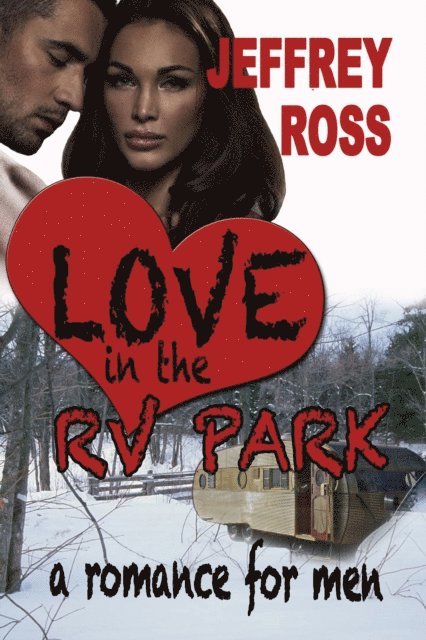 Jeffrey Ross - Love in the RV Park, E-bok