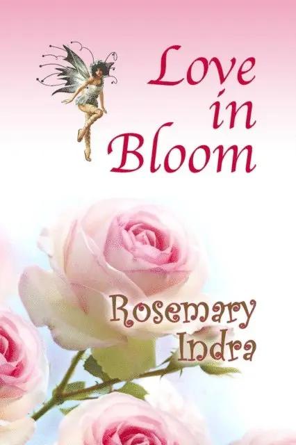 Rosemary Indra - Love in Bloom, E-bok. Tillgänglighet: Lägg i varukorg