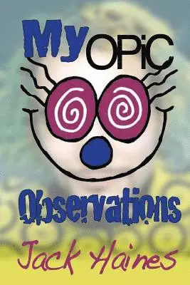 Jack Haines0 - My Opic Observation, Häftad. Tillgänglighet: Lägg i varukorg