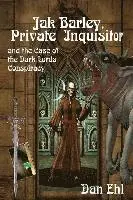 Dan Ehl - Jak Barley-Private Inquisitor: and the Case of the Dark Lords Conspiracy, Häftad. Tillgänglighet: Lägg i varukorg
