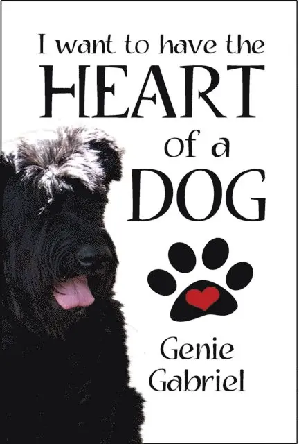 Genie Gabriel - I Want to Have the Heart of a Dog, E-bok. Tillgänglighet: Lägg i varukorg