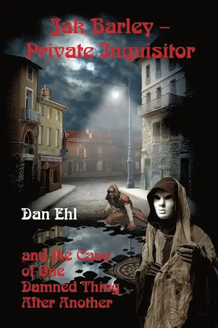 Dan Ehl - Jak Barley, Private Inquisitor and the Case of One Damned Thing After Another, E-bok. Tillgänglighet: Lägg i varukorg