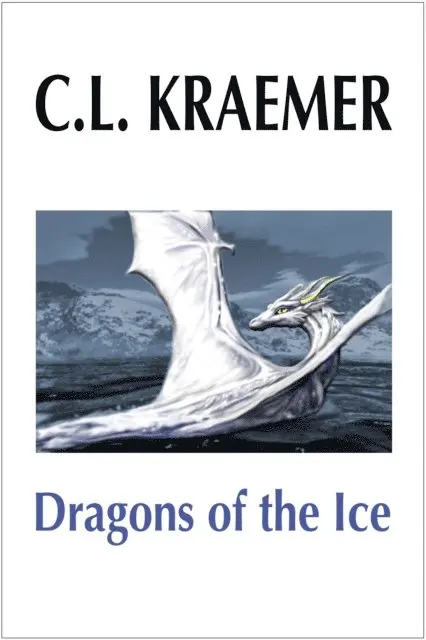 C. L. Kraemer - Dragons of the Ice, E-bok. Tillgänglighet: Lägg i varukorg