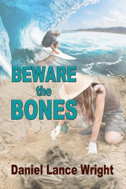 Daniel Lance Wright - Beware the Bones, E-bok