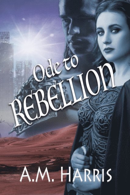 A. M. Harris - Ode to Rebellion, E-bok