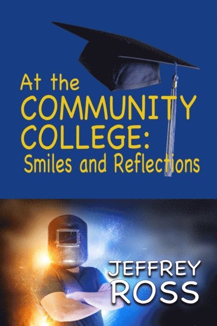 Jeffrey Ross - At the Community College: Smiles and Reflections, E-bok