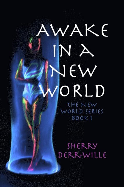 Sherry Derr-Wille - Awake in a New World, E-bok
