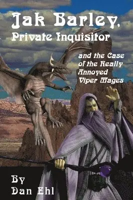 Dan Ehl - Jak Barley, Private Inquisitor and the Case of the Very Annoyed Viper Mages., Häftad. Tillgänglighet: Lägg i varukorg
