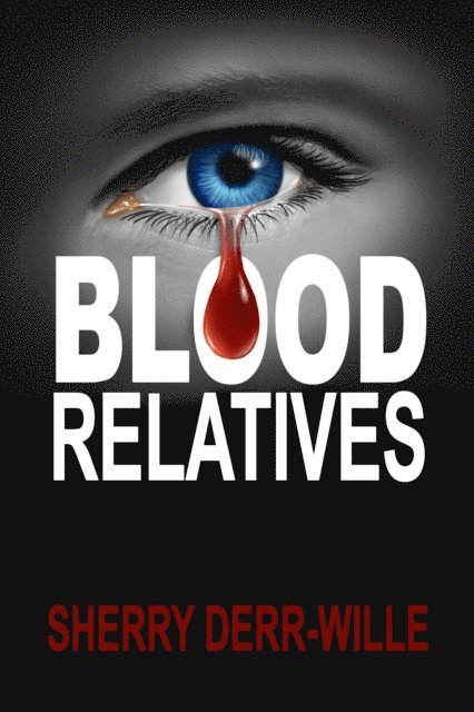 Sherry Derr-Wille - Blood Relatives, E-bok