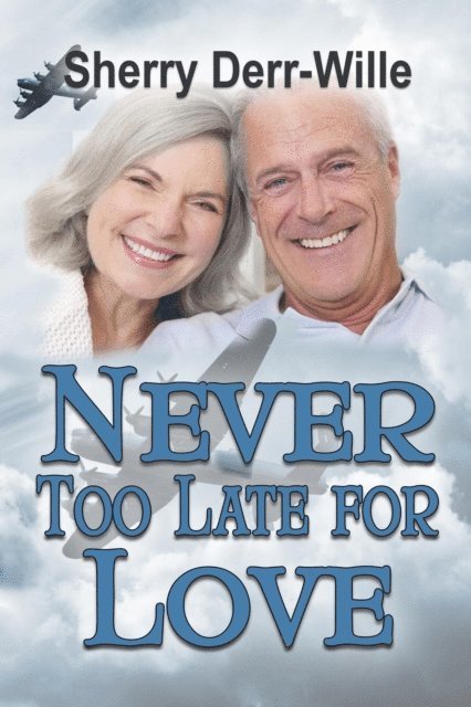 Sherry Derr-Wille - Never Too Late For Love, E-bok
