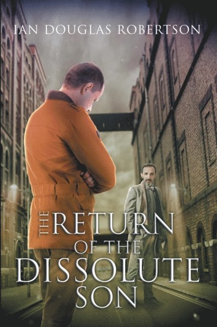 Ian Douglas Robertson - Return of the Dissolute Son, E-bok