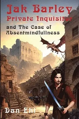 Dan Ehl - Jak Barley, Private Inquisitor, and The Case of Absentmindfullness, Häftad. Tillgänglighet: Lägg i varukorg