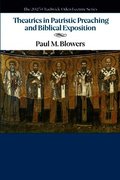 Theatrics in Patristic Preaching and Biblical Exposition