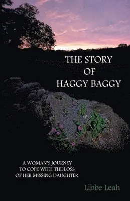 Libbe Leah - Haggy Baggy: A Woman's Journey To Cope With The Loss Of Her Missing Daughter, Häftad. Tillgänglighet: Lägg i varukorg