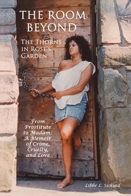 Libbe Leah Siskind, Allyson T Woolf - Room Beyond The Thorns In Rose's Garden, Häftad. Tillgänglighet: Lägg i varukorg