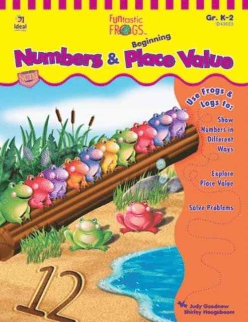 Shirley Hoogeboom, Judy Goodnow - Funtastic Frogs(TM) Numbers and Beginning Place Value, Grades K - 2, E-bok