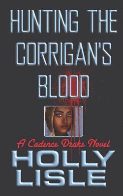 Holly Lisle - Hunting the Corrigan's Blood, Häftad