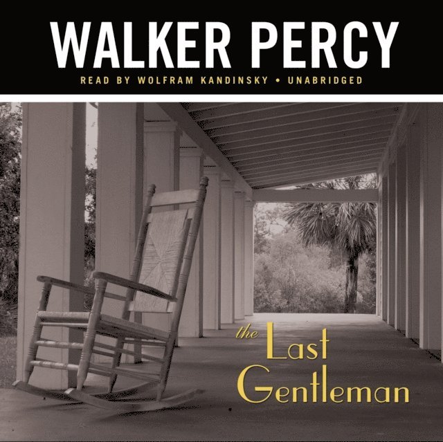 Walker Percy - Last Gentleman, Ljudbok