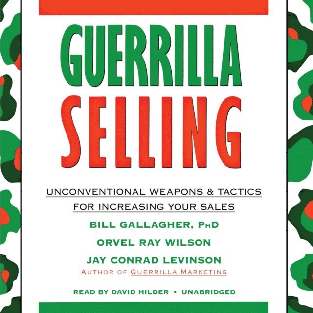 Jay Conrad Levinson, Orvel Ray Wilson, Bill Gallagher PhD - Guerrilla Selling, Ljudbok