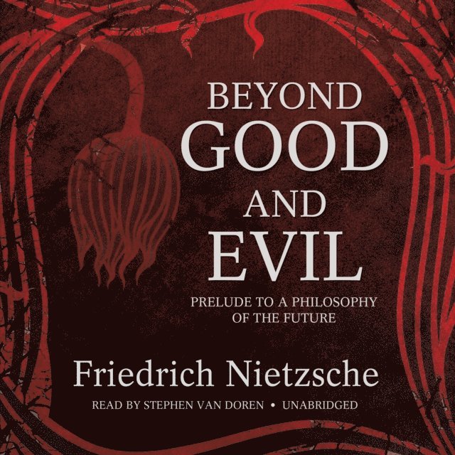 Friedrich Nietzsche - Beyond Good and Evil, Ljudbok