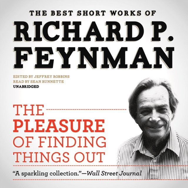 Richard P. Feynman, Jeffrey Robbins - Pleasure of Finding Things Out, Ljudbok