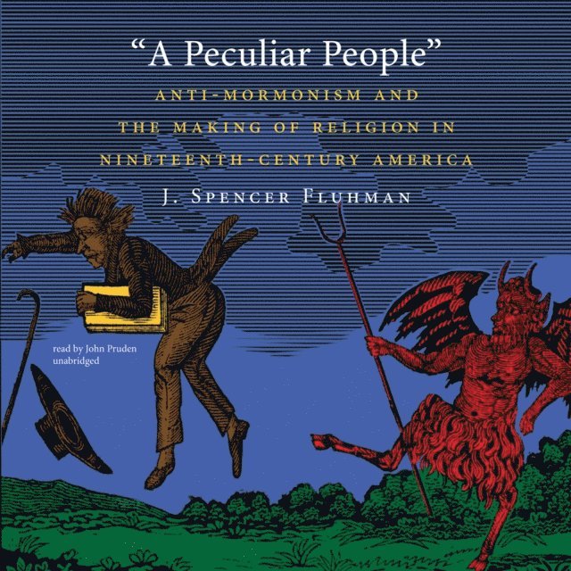 J. Spencer Fluhman - Peculiar People, Ljudbok
