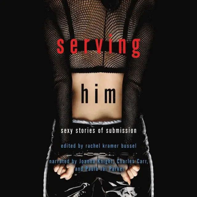 Rachel Kramer Bussel - Serving Him, Ljudbok. Tillgänglighet: Lägg i varukorg