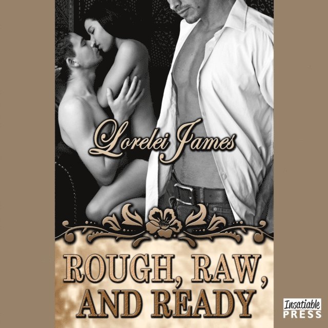 Lorelei James - Rough, Raw and Ready, Ljudbok