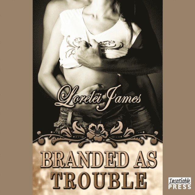 Lorelei James - Branded as Trouble, Ljudbok