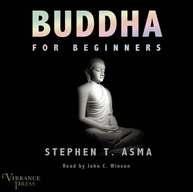 Stephen T. Asma - Buddha for Beginners, Ljudbok