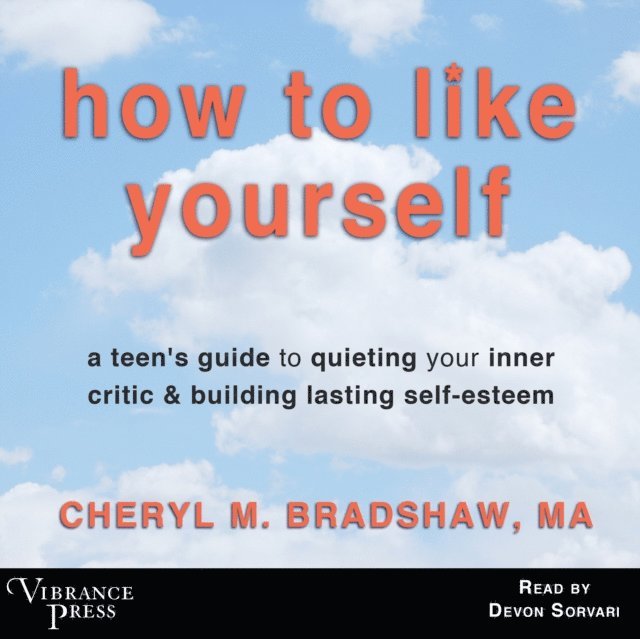 Cheryl M. Bradshaw - How to Like Yourself, Ljudbok
