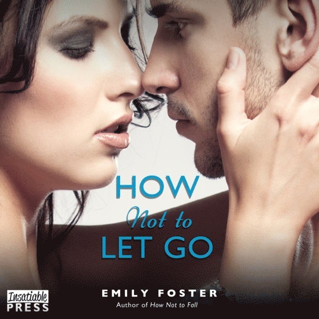 Emily Foster - How Not to Let Go, Ljudbok