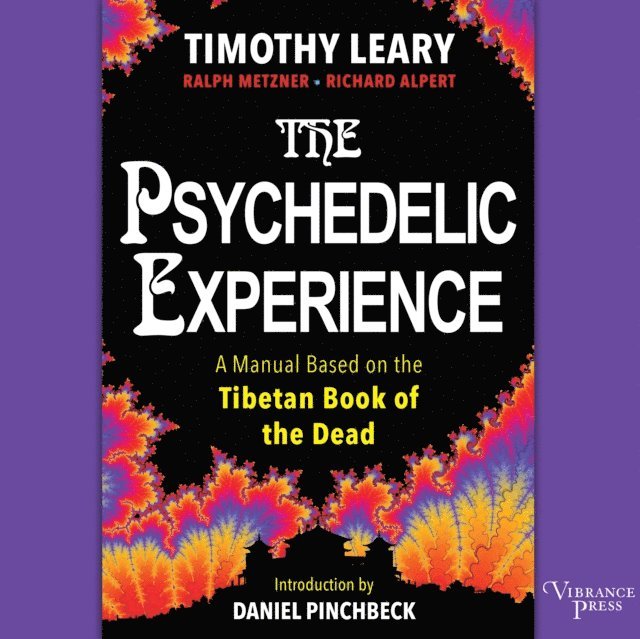 Richard Alpert, Ralph Metzner, Timothy Leary - Psychedelic Experience, Ljudbok