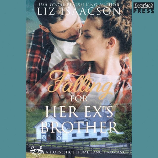 Liz Isaacson - Falling for Her Ex's Brother, Ljudbok