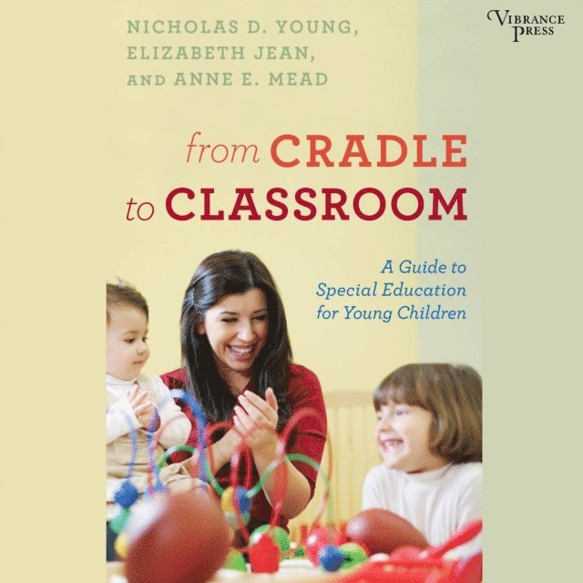 Anne E. Mead, Elizabeth Jean, Nicholas D. Young - From Cradle to Classroom, Ljudbok