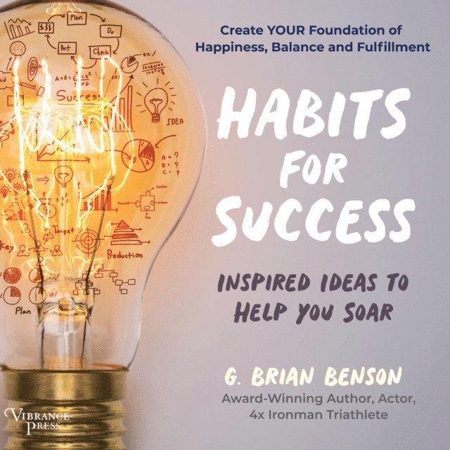 G. Brian Benson - Habits for Success, Ljudbok