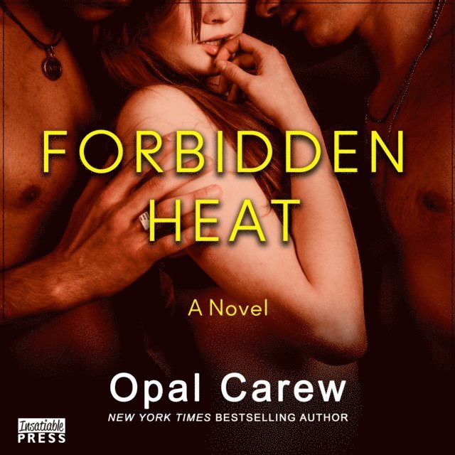 Opal Carew - Forbidden Heat, Ljudbok