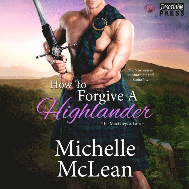 Michelle McLean - How to Forgive a Highlander, Ljudbok