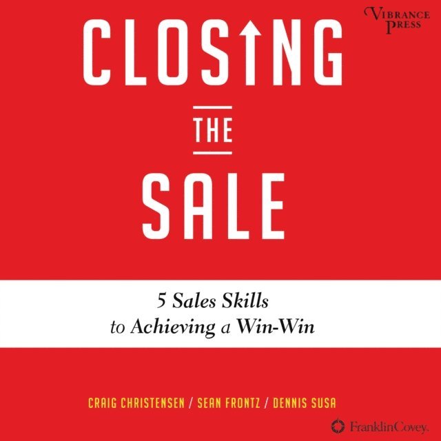 Dennis Susa, Sean Frontz, Craig Christensen - Closing the Sale, Ljudbok