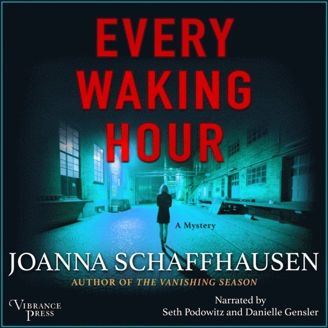 Joanna Schaffhausen - Every Waking Hour, Ljudbok