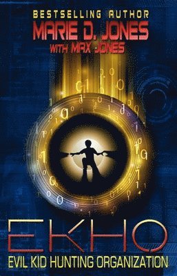 Marie D. Jones, Max Jones - EKHO, Book One: Evil Kid Hunting Organization, Häftad