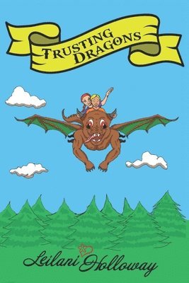 Leilani Holloway, Steve William Laible - Trusting Dragons, Häftad. Tillgänglighet: Tillfälligt slut