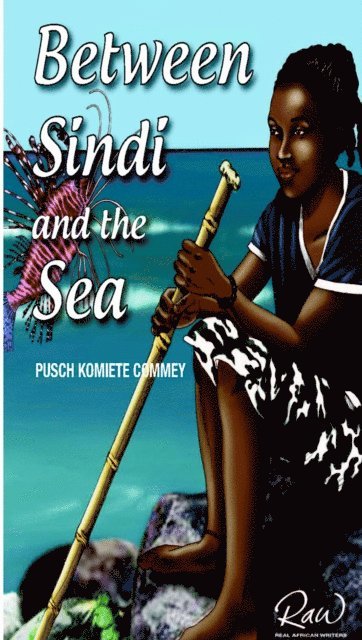 Pusch Komiete Commey - Between Sindi and the Sea, E-bok