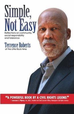Terrence J. Roberts - Simple Not Easy: Reflections on Community Social Responsibility and Tolerance, Häftad