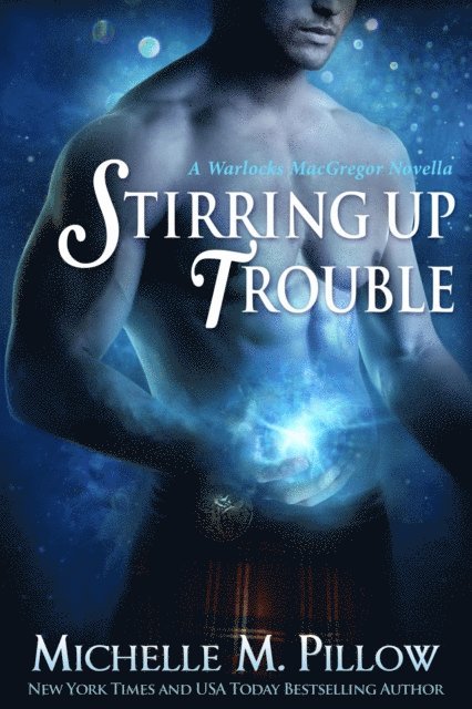 Stirring Up Trouble: A Warlocks MacGregor Novella