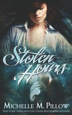 Michelle M Pillow - Stolen Hours, Häftad